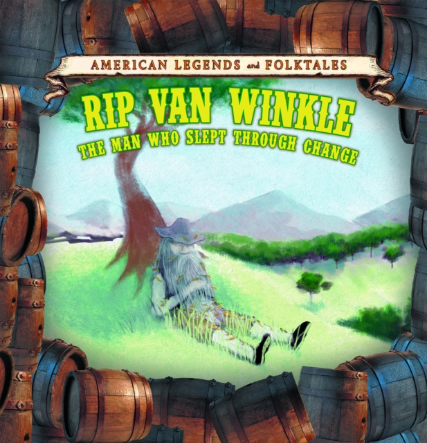 Rip Van Winkle: The Man Who Slept Through Change