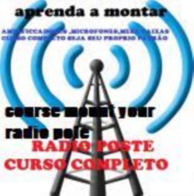 Aprenda a montar seu Rádio Poste