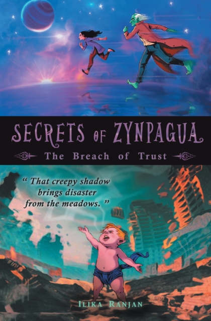 SECRETS OF ZYNPAGUA: THE BREACH OF TRUST