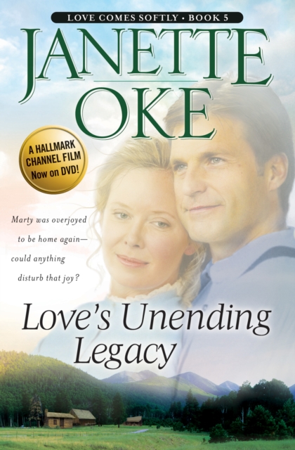 Love's Unending Legacy (Love Comes Softly Book #5)