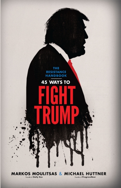 Resistance Handbook : 45 Ways to Fight Trump