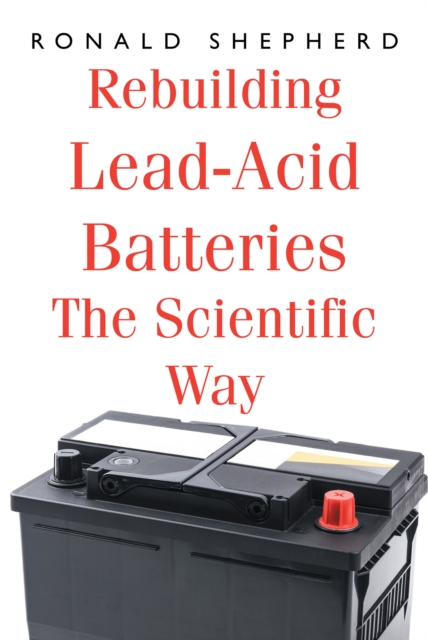 Rebuilding Lead-Acid Batteries