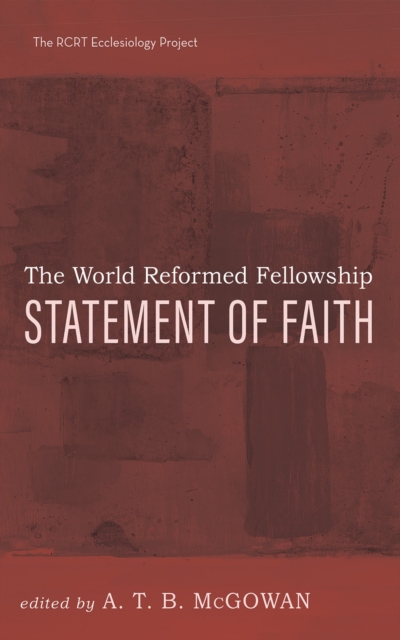 World Reformed Fellowship Statement of Faith