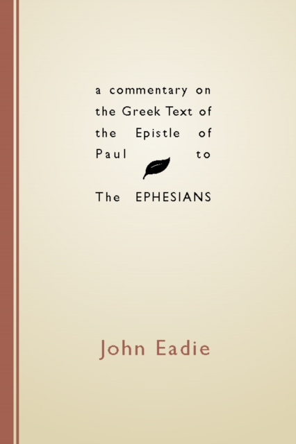 Commentary on the Greek Text of the Epistle of Paul to the Ephesians