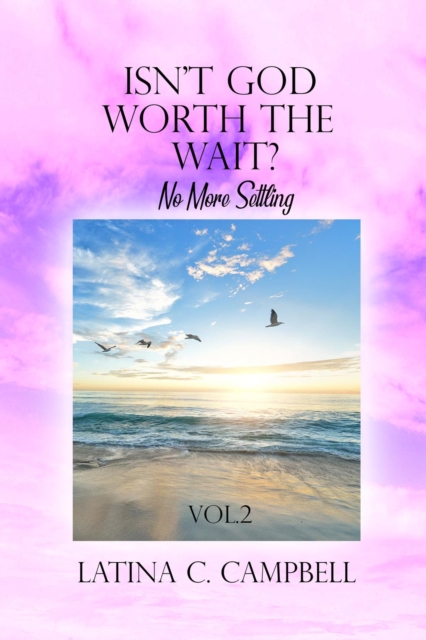 Isn't God Worth the Wait?