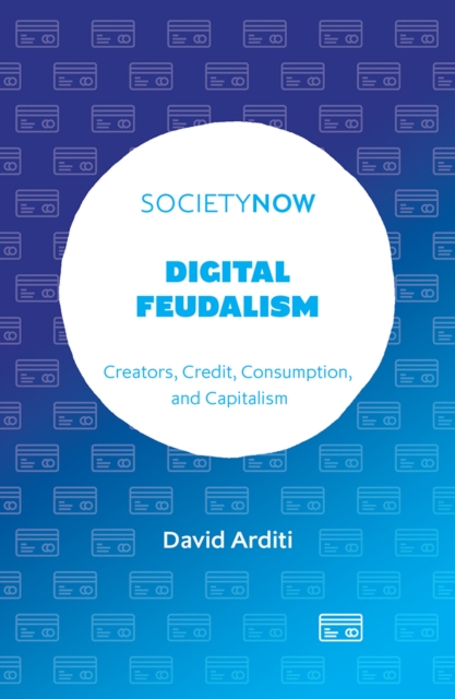 Digital Feudalism