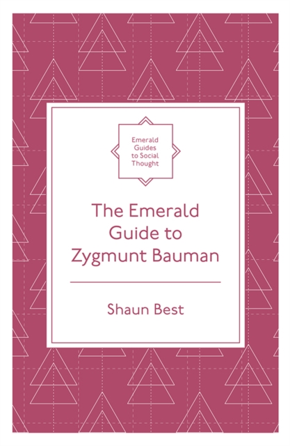 Emerald Guide to Zygmunt Bauman