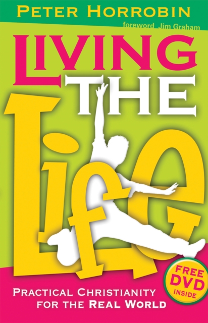 Living the Life : Practical Christianity for the Real World