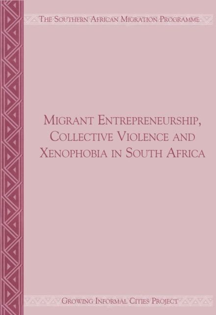 Migrant Entrepreneurship Collective Violence and Xenophobia in South Africa