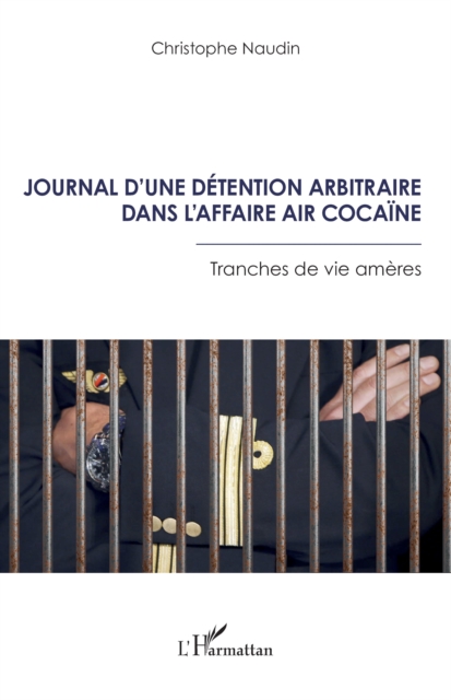 Journal d’une détention arbitraire dans l’affaire Air Cocaïne