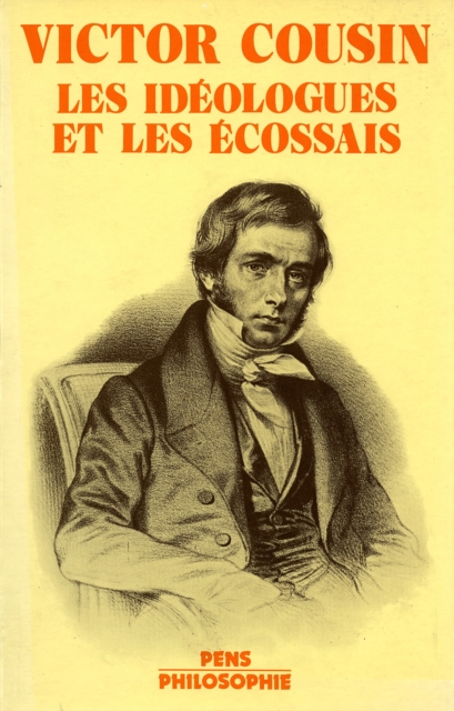 Victor Cousin - Les idéologues et les Écossais
