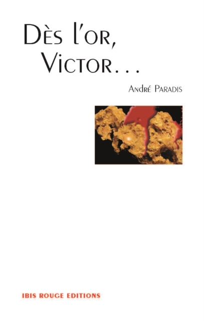 Dès l'or, Victor…
