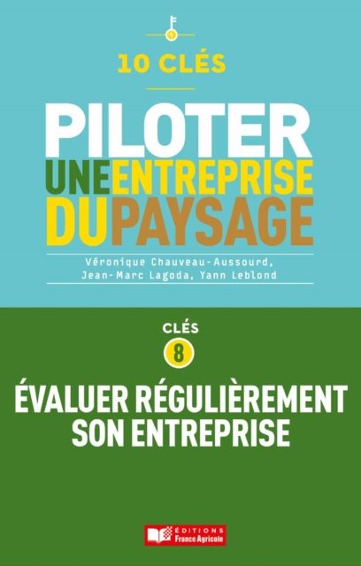 10 clés pour piloter une entreprise de paysage - Clé 8 : Évaluer régulièrement son entreprise