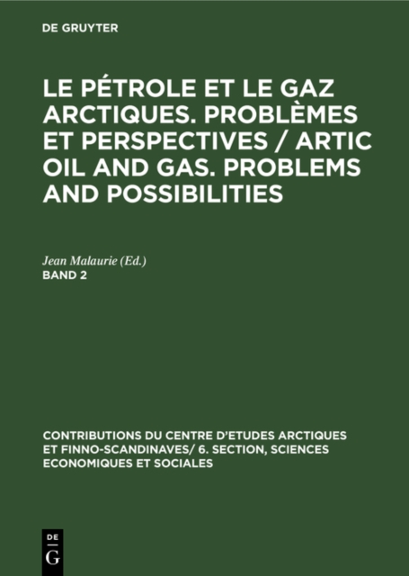 petrole et le gaz arctiques. Problemes et perspectives / Artic oil and gas. Problems and possibilities. Band 2