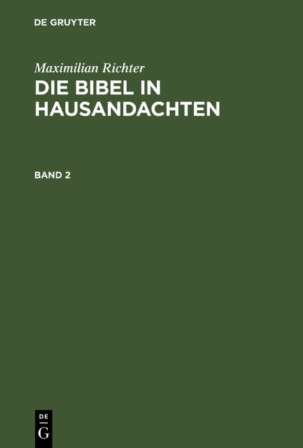 Maximilian Richter: Die Bibel in Hausandachten. Band 2