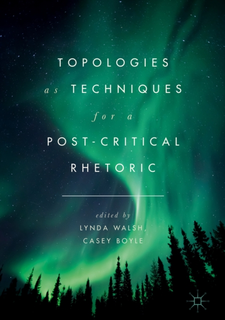 Topologies as Techniques for a Post-Critical Rhetoric