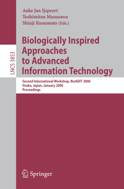 Biologically Inspired Approaches to Advanced Information Technology