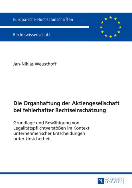 Die Organhaftung der Aktiengesellschaft bei fehlerhafter Rechtseinschaetzung
