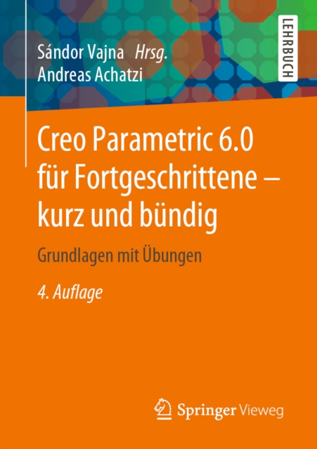 Creo Parametric 6.0 für Fortgeschrittene – kurz und bündig
