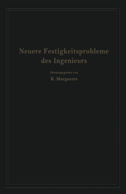 Neuere Festigkeitsprobleme des Ingenieurs