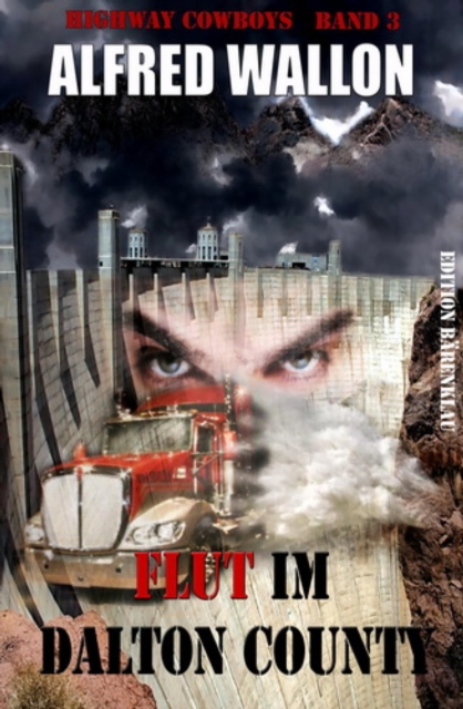 Highway Cowboys Band 3: Flut im Dalton County