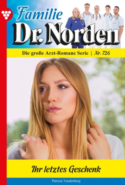 Familie Dr. Norden 726 – Arztroman