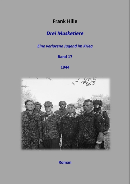 Drei Musketiere - Eine verlorene Jugend im Krieg, Band 17