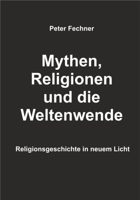 Mythen, Religionen und die Weltenwende