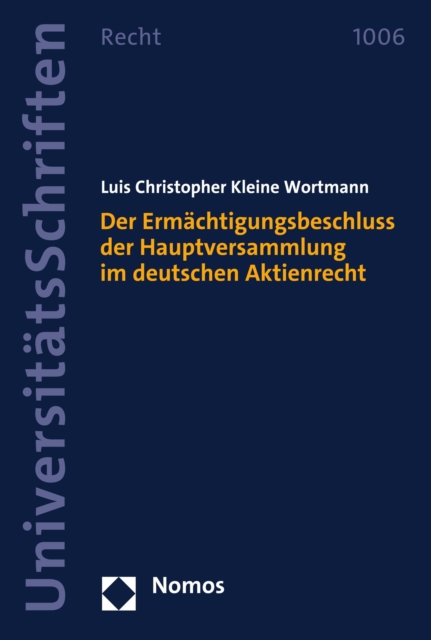 Der Ermächtigungsbeschluss der Hauptversammlung im deutschen Aktienrecht