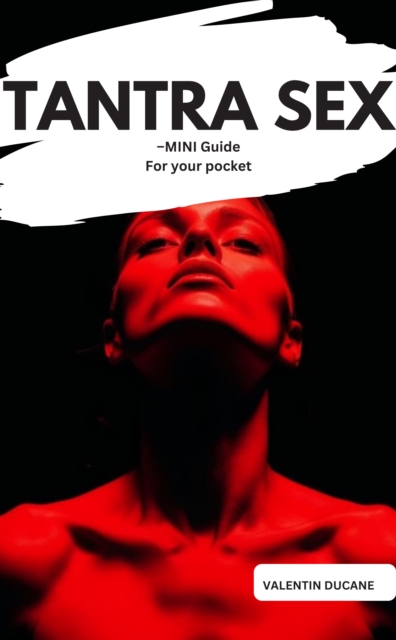 TANTRA SEX –MINI Guide For your pocket