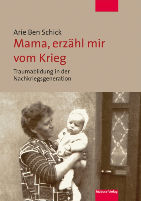 Mama, erzähl mir vom Krieg