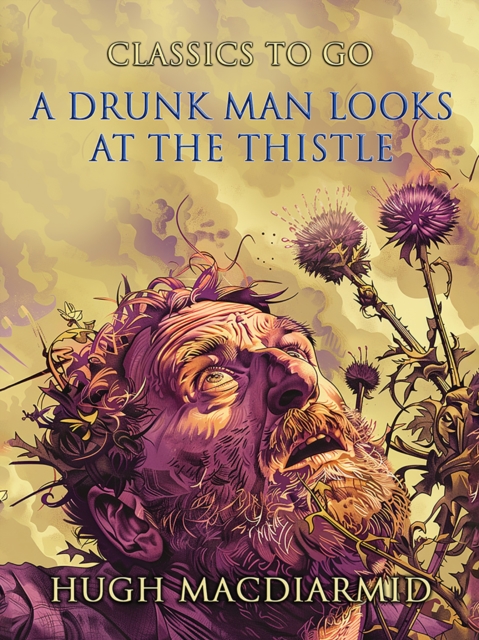 Drunk Man Looks At The Thistle