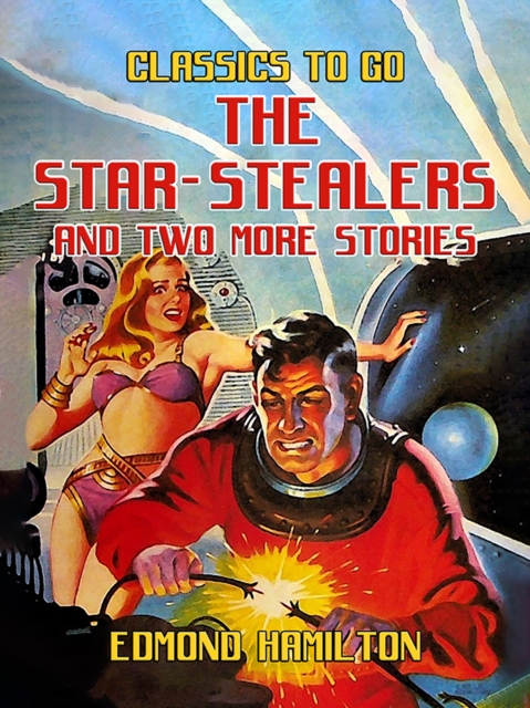 Star-Stealers And Two More Stories