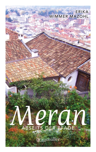 Meran abseits der Pfade