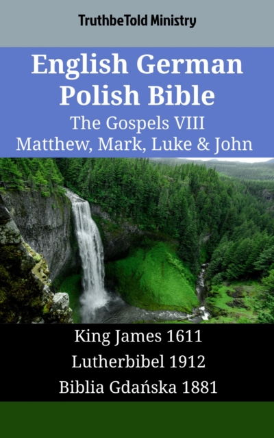 English German Polish Bible - The Gospels VIII - Matthew, Mark, Luke & John