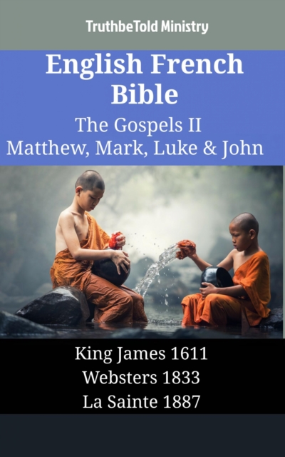 English French Bible - The Gospels II - Matthew, Mark, Luke & John