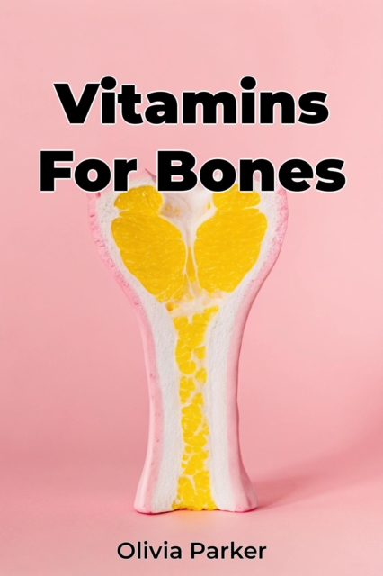 Vitamins For Bones