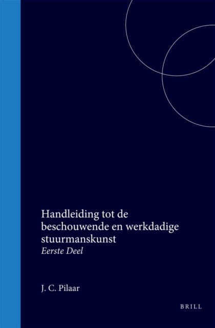 Handleiding tot de beschouwende en werkdadige stuurmanskunst