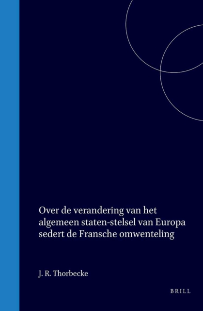 Over de verandering van het algemeen statenstelsel van Europa, sedert de Fransche omwenteling