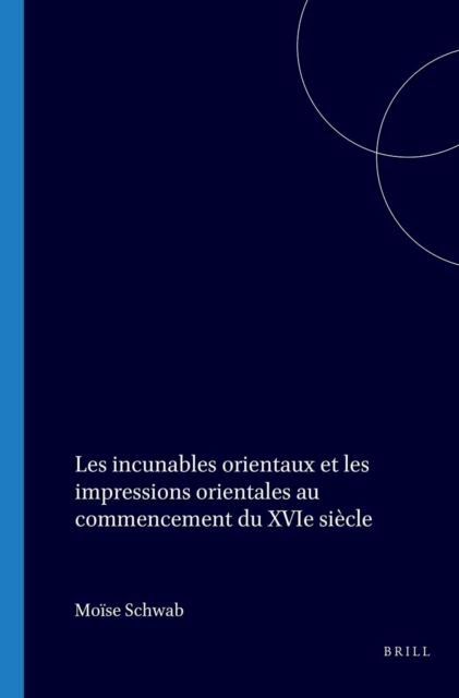 incunables orientaux et les impressions orientales au commencement du XVIe siecle