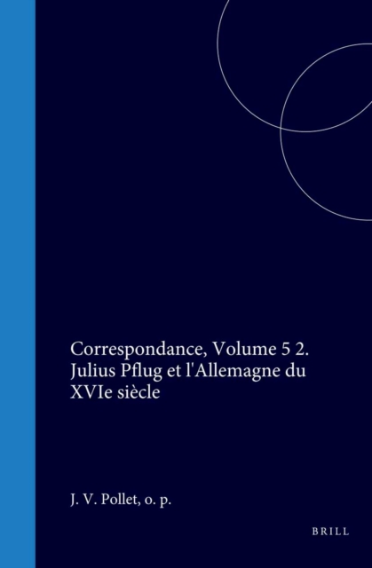 Julius Pflug Correspondance, Volume 5/2