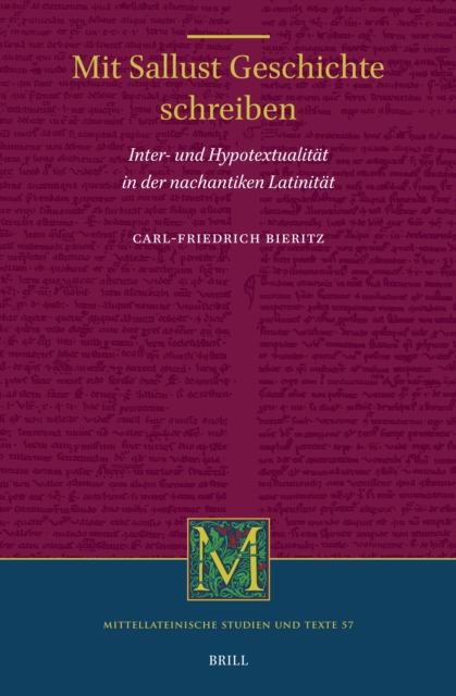 Mit Sallust Geschichte schreiben: Inter- und Hypotextualitat in der nachantiken Latinitat