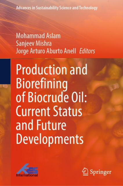 Production and Biorefining of Biocrude Oil: Current Status and Future Developments