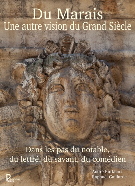 Du Marais une autre vision du Grand Siecle