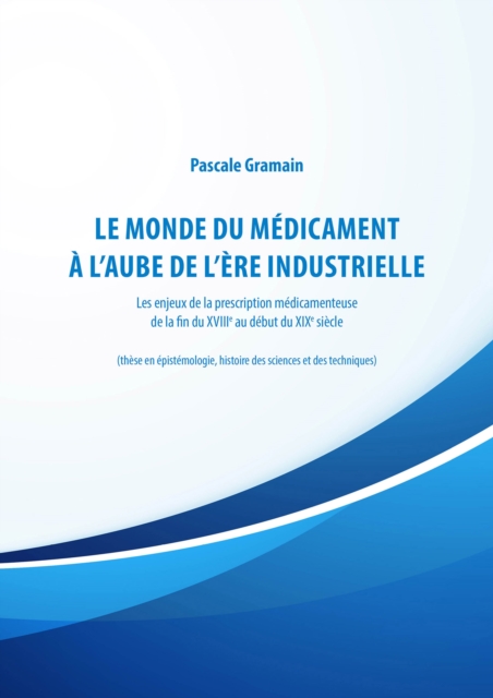 Le monde du medicament a l'aube de l'ere industrielle