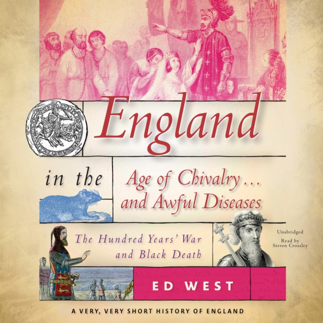 England in the Age of Chivalry ... and Awful Diseases