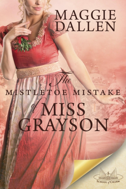 Mistletoe Mistake of Miss Grayson