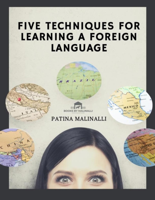 Five Techniques for Learning a Foreign Language