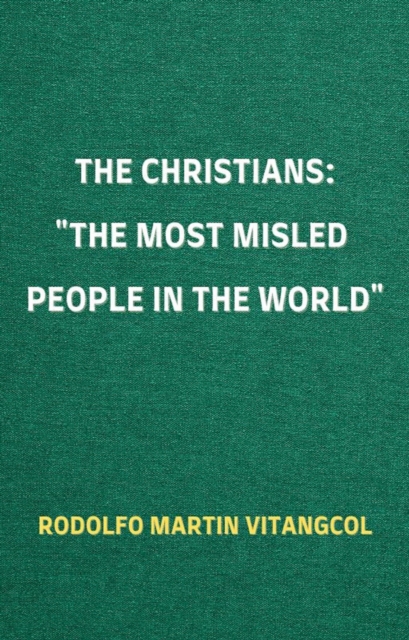 Christians: The Most Misled People in the World