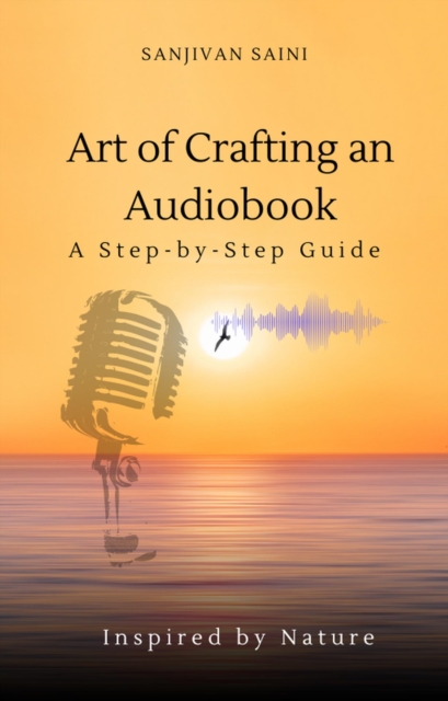 Art of Crafting an Audiobook: A Step-by-Step Guide